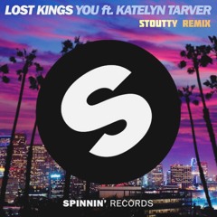 Lost Kings -  You  Ft Katelyn Tarver (Stoutty Remix)