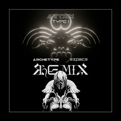 Astrix - Type 1 (Archetype & EZPACE Remix)