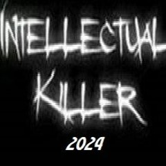 INTELLECTUAL KILLER 2024