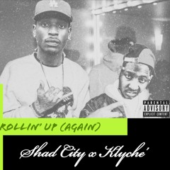 Rollin' Up (Again)(Shad-Kly Mix)Shad City x Klyche'