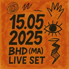 15.05.2025 BHD (MA) LIVE SET