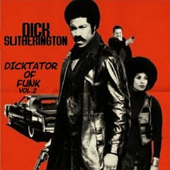 Dick Slitherington - Dicktator Of Funk Vol.2