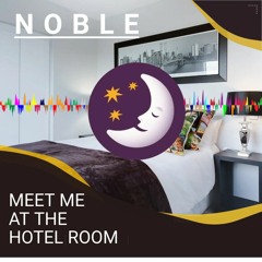 Noble - Meet Me At The Hotel Room (1)
