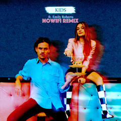 KIDS (feat. Emily Roberts) [nowifi Remix]
