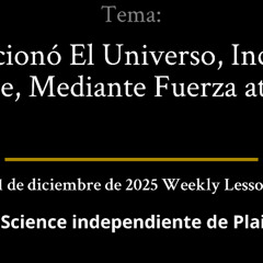 21 de diciembre de 2025 — ¿EVOLUCIONÓ EL UNIVERSO, INCLUSO EL HOMBRE, MEDIANTE FUERZA ATÓMICA?