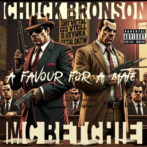 MC Betchie - Chuck Bronson - A Favour For A Mate - August 2023
