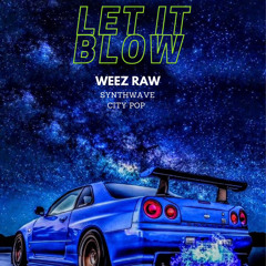 LET IT BLOW | Synth Wave type beat | Weez Raw
