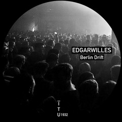 edgarwilles - Berlin Drift [ITU1932]