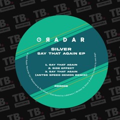 TB Premiere: Silver (UK) - Say That Again (Antss Speed Demon Remix) [Radar Records]