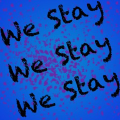 We Stay (Ft. Rain)