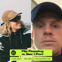 Flip Flopping w. Bex & Porl - 4 August 2021