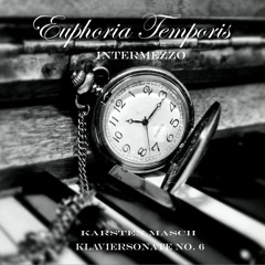 Euphoria Temporis - Intermezzo - Klaviersonate Opus No. 6 - Karsten Masch