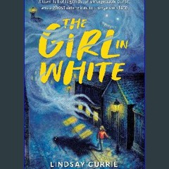 [EBOOK] 🌟 The Girl in White [Ebook]