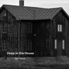 Deep in the House
