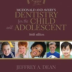 VIEW [EBOOK EPUB KINDLE PDF] McDonald and Avery's Dentistry for the Child and Adolescent - E-Book by