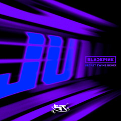 BLACKPINK - JUMP (Secret Twins Remix) [Free Download]