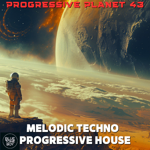 Progressive Planet 43 ~ #MelodicTechno - #ProgressiveHouse Mix