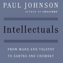 Access EPUB 📚 Intellectuals: From Marx and Tolstoy to Sartre and Chomsky by  Paul Jo