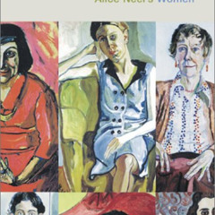 FREE KINDLE ✔️ Alice Neel's Women by  Carolyn Carr EPUB KINDLE PDF EBOOK