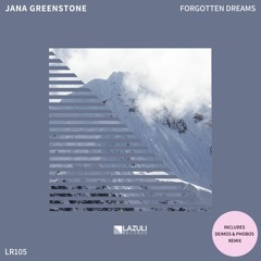 LR105: Jana Greenstone - Forgotten Dreams (Original Mix) [LAZULI RECORDS]