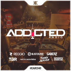 Addicted Radio #240