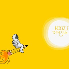 Rocket To The Sun