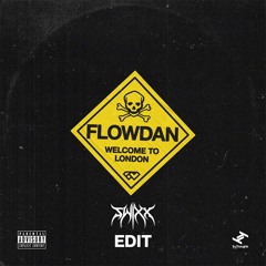 Flowdan - Welcome To London (Swixx Edit)