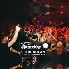 Tom Nolan @ Paradise, UNVRS Ibiza 31.07.25