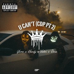 U CAN'T (CDP PT. 2) (feat. Handy, Valer & DINA)