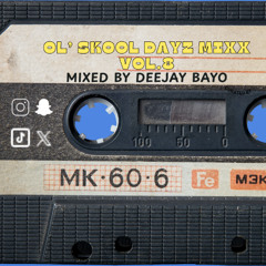 DeeJay Bayo - Ol' Skool Dayz Mixx Vol8
