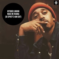 October London "Make Me Wanna" (DJ Spivey's 4am Edit)