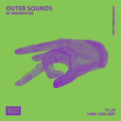 Outer Sounds w/ Waxmouse (Aug 2020)
