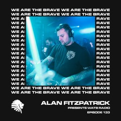 We Are The Brave Radio 133 (Guest Mix by A.S.H)