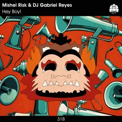 Mishel Risk & DJ Gabriel Reyes - Hey Boy!
