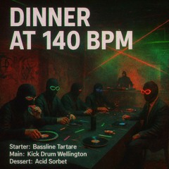 Dinner at 140 BPM