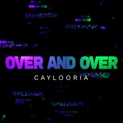 Caylooria - Over And Over (Extended Mix)