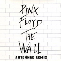 Pink Floyd - Another Brick In The Wall (An-Ten-Nae Remix)