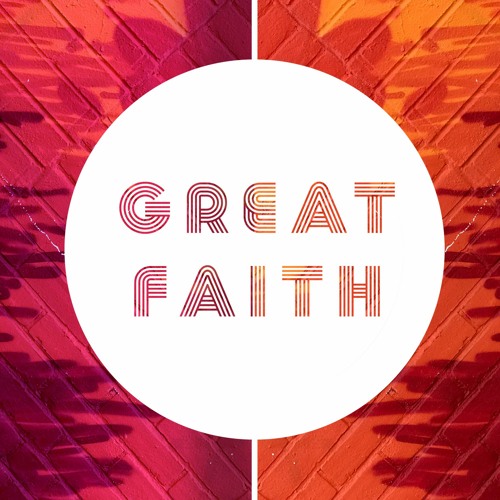 08/16/20 Great Faith
