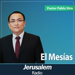 El Mesías | Pastor Pablo Shin | Génesis 49:9-10, 22-24