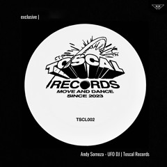exclusive | Andy Somoza - UFO DJ | Toscal Records