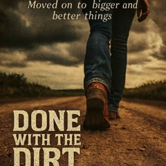 Done With The Dirt