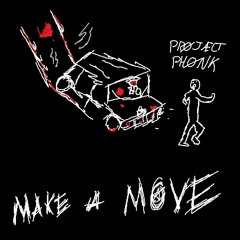 MAKE A MOVE