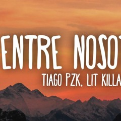 Entre Nosotros - Tiago PZK, LIT Killah (Cachengue 2021)