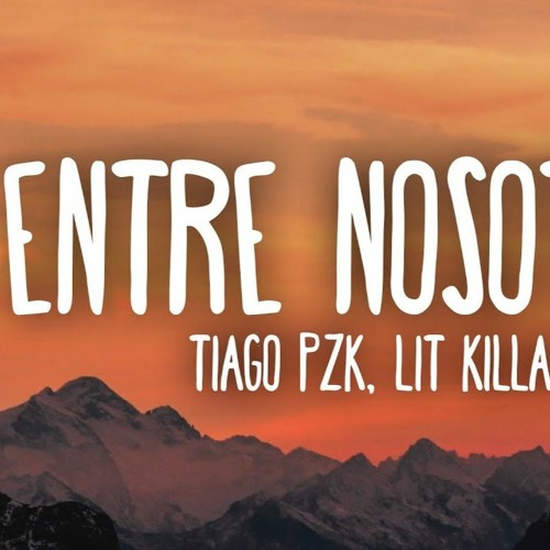 Entre Nosotros - Tiago PZK, LIT Killah (Cachengue 2021)