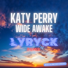 Katy Perry - Wide Awake (Lyryck Bootleg)