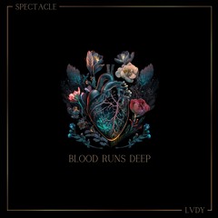 Spectacle, LVDY - Blood Runs Deep
