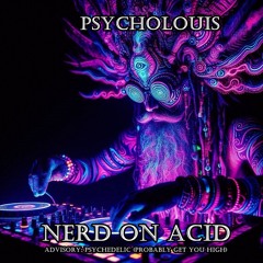 Psycholouis - Nerd on Acid (164 bpm)