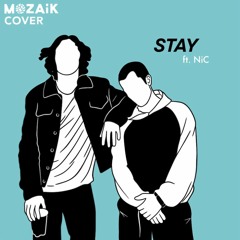 The Kid LAROI, Justin Bieber - STAY (MOZAiK, NiC Cover)