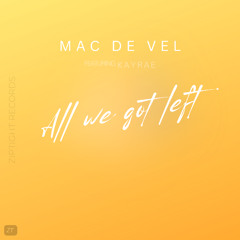 MAC DE VEL feat. Kayrae - All We Got Left (Radio Edit)