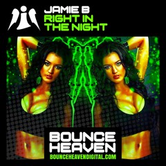 Jamie B - Right In The Night - BounceHeaven.co.uk